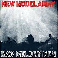 New Model Army : Raw Melody Men